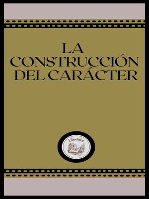 cover image of LA CONSTRUCCIÓN DEL CARÁCTER